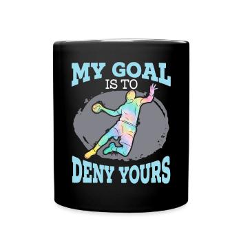 Mein Ziel ist es, Ihren Handballspieler-Sport zu verweigern - Tasse einfarbig - Schwarz - Vorne