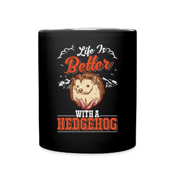 Life is better with a Hedgehog Igel - Full Colour Mug - black - Front