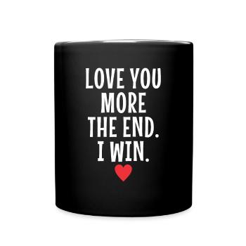 Je t’aime plus à la fin je gagne la Saint-Valentin - Mug uni - noir - Devant