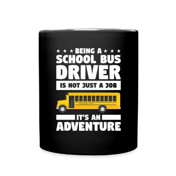School Bus Driver Is Not Just A Job It's An - Full Colour Mug - black - Front