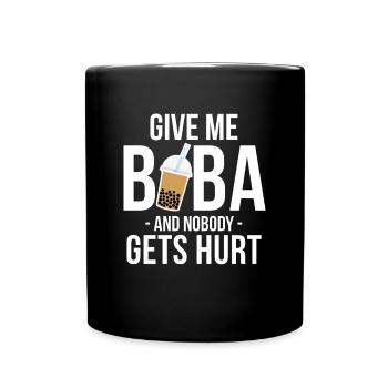 Give Me Boba And Nobody Gets Hurt Shirt - Full Colour Mug - black - Front