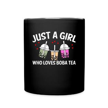 Just A Girl Who Loves Boba Tea Shirt Geschenk - Tasse einfarbig - Schwarz - Vorne