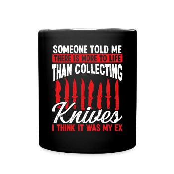 Knife Collector It was my Ex Bladesmith Knife - Tasse einfarbig - Schwarz - Vorne
