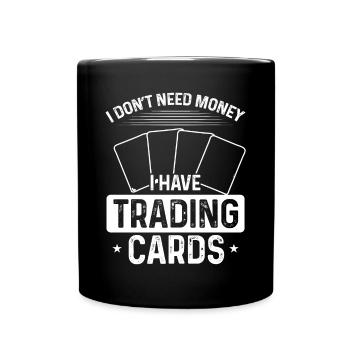 Trading Card Game Collector don't need Money - Full Colour Mug - black - Front