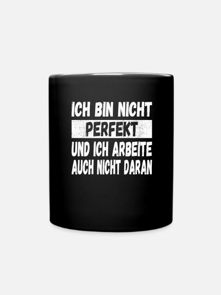 Ich Nicht Perfekt Und Arbeite Auch Nicht Daran - Tasse einfarbig - Schwarz