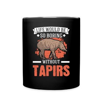 Life would be so boring without Tapirs - Tasse einfarbig - Schwarz - Vorne