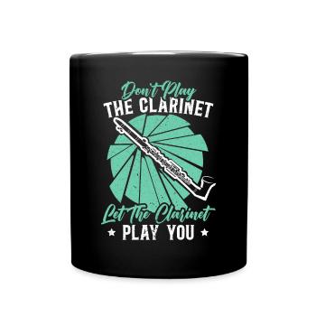 Spielen Sie nicht die Klarinette, lassen Sie sich von der Klarinette spielen - Tasse einfarbig - Schwarz - Vorne
