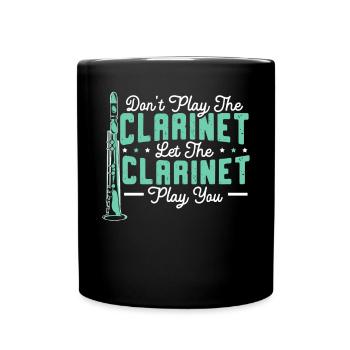 Spielen Sie nicht die Klarinette, lassen Sie sich von der Klarinette spielen - Tasse einfarbig - Schwarz - Vorne