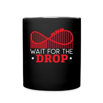 Wait For The Drop Roller Coaster Rollercoaster - Full Colour Mug - black - Front