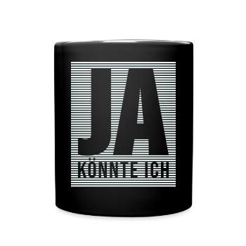 ja könnte ich - Tasse einfarbig - Schwarz - Vorne
