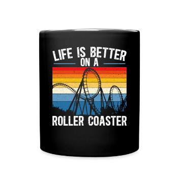 Life Is Better On A Roller Coaster Rollercoaster - Full Colour Mug - black - Front