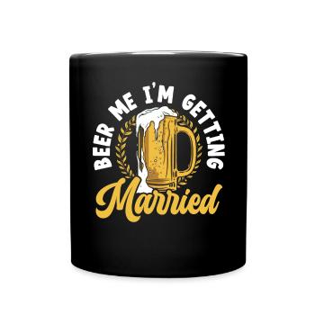 Beer Me I’m Getting Married Alcohol Enterrement de vie de garçon - Mug uni - noir - Devant
