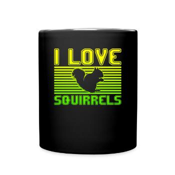 I love squirrels - Tasse einfarbig - Schwarz - Vorne