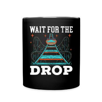 Wait For The Drop Roller Coaster Rollercoaster - Full Colour Mug - black - Front