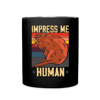 Impress Me Human Beaver Wildlife Animal Rodent - Full Colour Mug - black - Front
