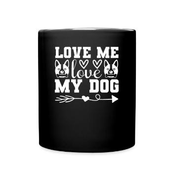 Liebe mich liebe meinen Hund - Tasse einfarbig - Schwarz - Vorne