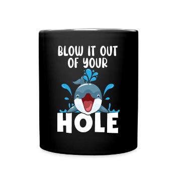 Blasen Sie es aus Ihrem Loch Delfin-Meeresbiologie - Tasse einfarbig - Schwarz - Vorne