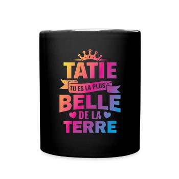 tatie tu es la plus belle de la terre - Mug uni - noir - Devant