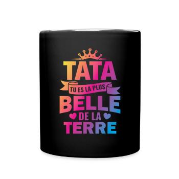 cadeau tata tu es la plus belle de la terre - Mug uni - noir - Devant