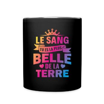 le sang tu es la plus belle de la terre - Mug uni - noir - Devant