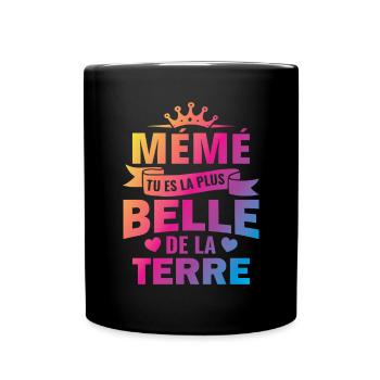 mémé tu es la plus belle de la terre - Mug uni - noir - Devant