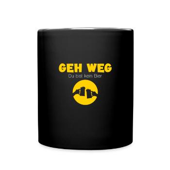 Geh weg du bist kein Bier - Tasse einfarbig - Schwarz - Vorne