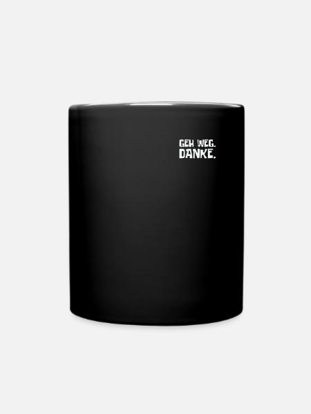 Geh weg danke - Tasse einfarbig - Schwarz