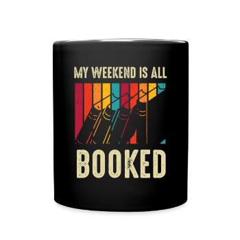 My Weekend Is All Booked Bookworm - Tasse einfarbig - Schwarz - Vorne