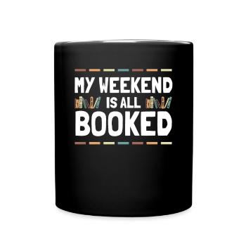 My Weekend Is All Booked Bookworm - Tasse einfarbig - Schwarz - Vorne