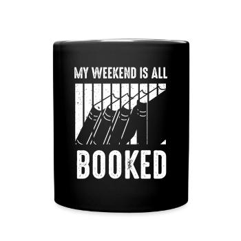 My Weekend Is All Booked Bookworm - Tasse einfarbig - Schwarz - Vorne