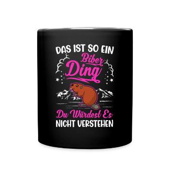 Das ist so ein Biber Ding Biberdamm - Tasse einfarbig - Schwarz - Vorne