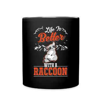 Life is better with a Raccoon Waschbär - Full Colour Mug - black - Front