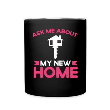 Ask me about my new home - Full Colour Mug - black - Front