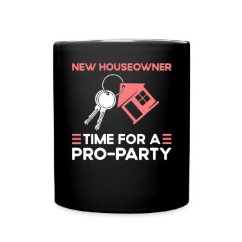 New homeowner time for a pro party - Full Colour Mug - black - Front