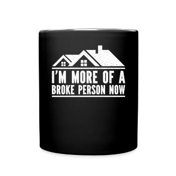 I'm Now Even More Bankrupt Homeowner - Full Colour Mug - black - Front