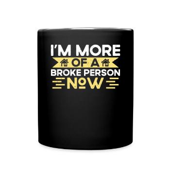 Ich bin Jetzt Noch Mehr Pleite Hausbesitzer - Tasse einfarbig - Schwarz - Vorne