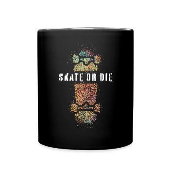 Skate or die Skateboard Skater Skaterin Longboard - Tasse einfarbig - Schwarz - Vorne
