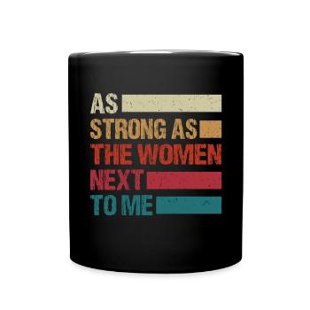 Aussi fort que les femmes à côté de moi, mari fier - Mug uni - noir - Devant