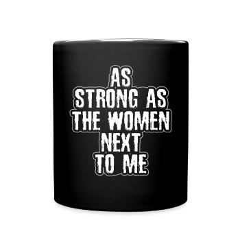 Aussi fort que les femmes à côté de moi, mari fier - Mug uni - noir - Devant
