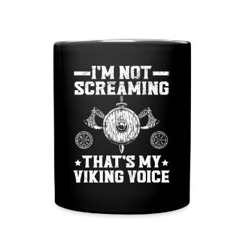 I'm Not Screaming That's My Viking Voice Norsemen - Full Colour Mug - black - Front