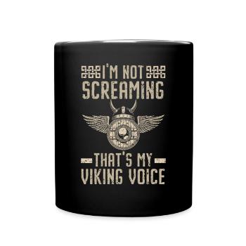 I'm Not Screaming That's My Viking Voice Norsemen - Full Colour Mug - black - Front