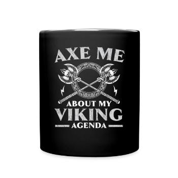 Axe Me About My Viking Agenda Svalhalla Norsemen - Full Colour Mug - black - Front