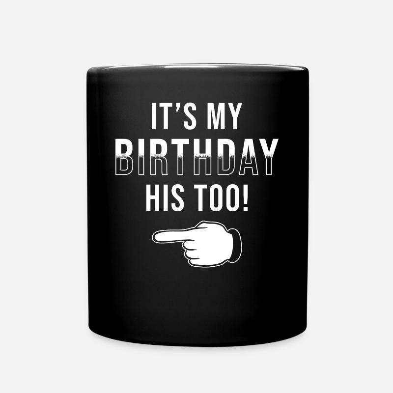 Anniversaire jumeau c’est mon anniversaire aussi - Mug uni - noir