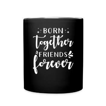 Twin Saying Twins Born Together Friends - Full Colour Mug - black - Front