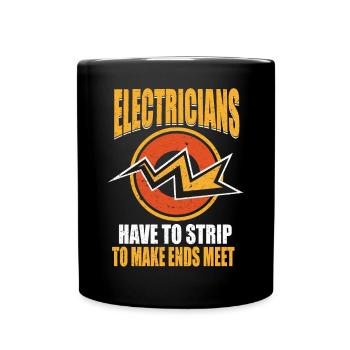Electricians Strip To Make Ends Meet Elektriker - Full Colour Mug - black - Front