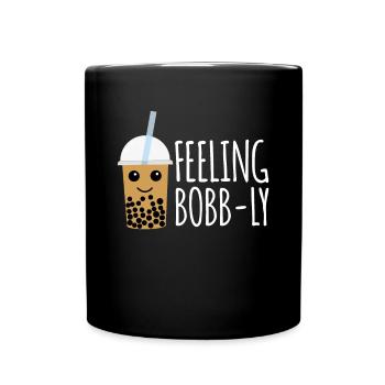 Feeling Bobb-Ly Shirt Geschenk Boba Bubble Tea - Tasse einfarbig - Schwarz - Vorne