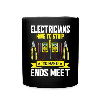 Electricians Strip To Make Ends Meet Elektriker - Full Colour Mug - black - Front