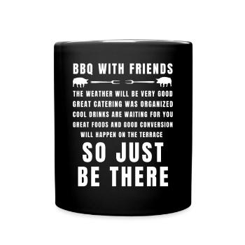 BBQ mit Freunden ist bereit, also sei einfach da - Tasse einfarbig - Schwarz - Vorne