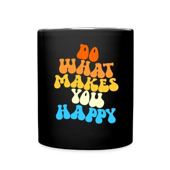 Tu, was dich gl�cklich machtpsychische Gesundheit - Tasse einfarbig - Schwarz - Vorne