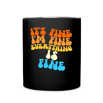Es ist in Ordnung. Mir geht es gut. Alles ist in O - Tasse einfarbig - Schwarz - Vorne